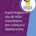 CFP disponibiliza ao Governo Federal recomendações sobre uso adequado de dispositivos digitais por crianças e adolescentes